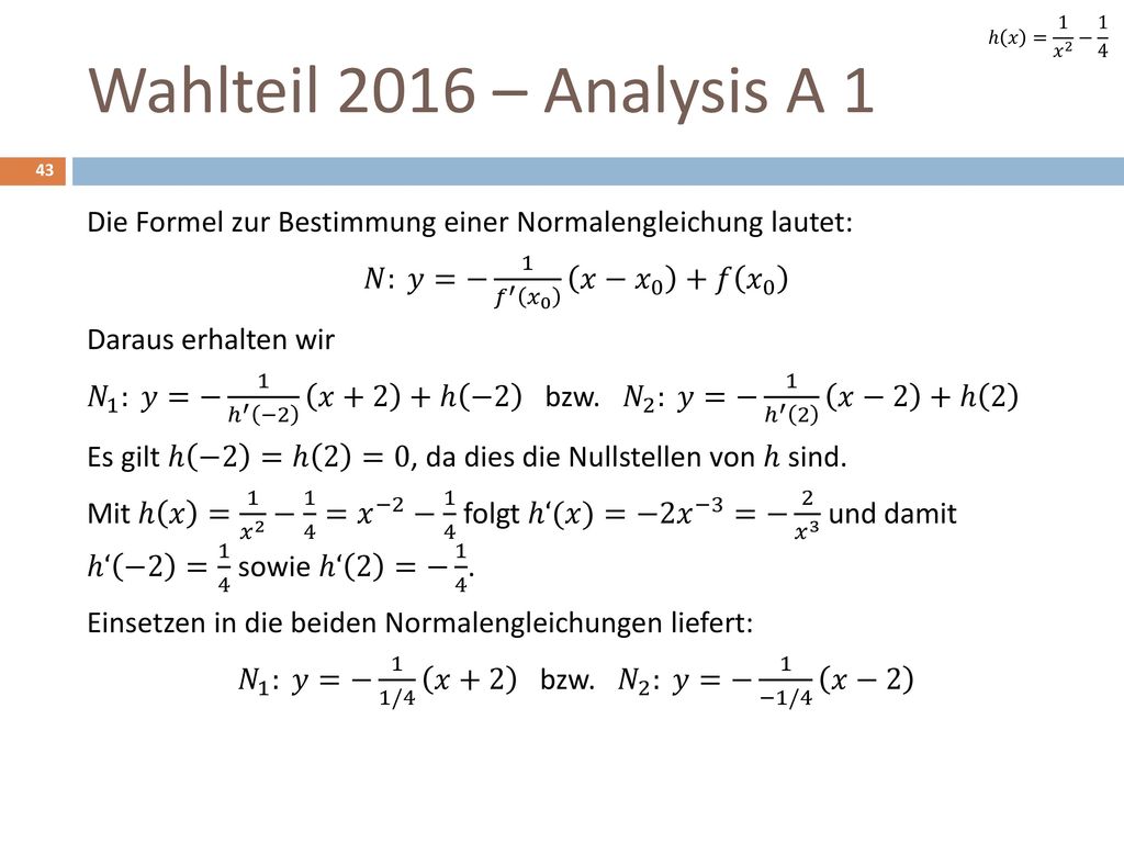 ℎ 𝑥 = 1 𝑥 2 − 1 4 Wahlteil 2016 – Analysis A 1.
