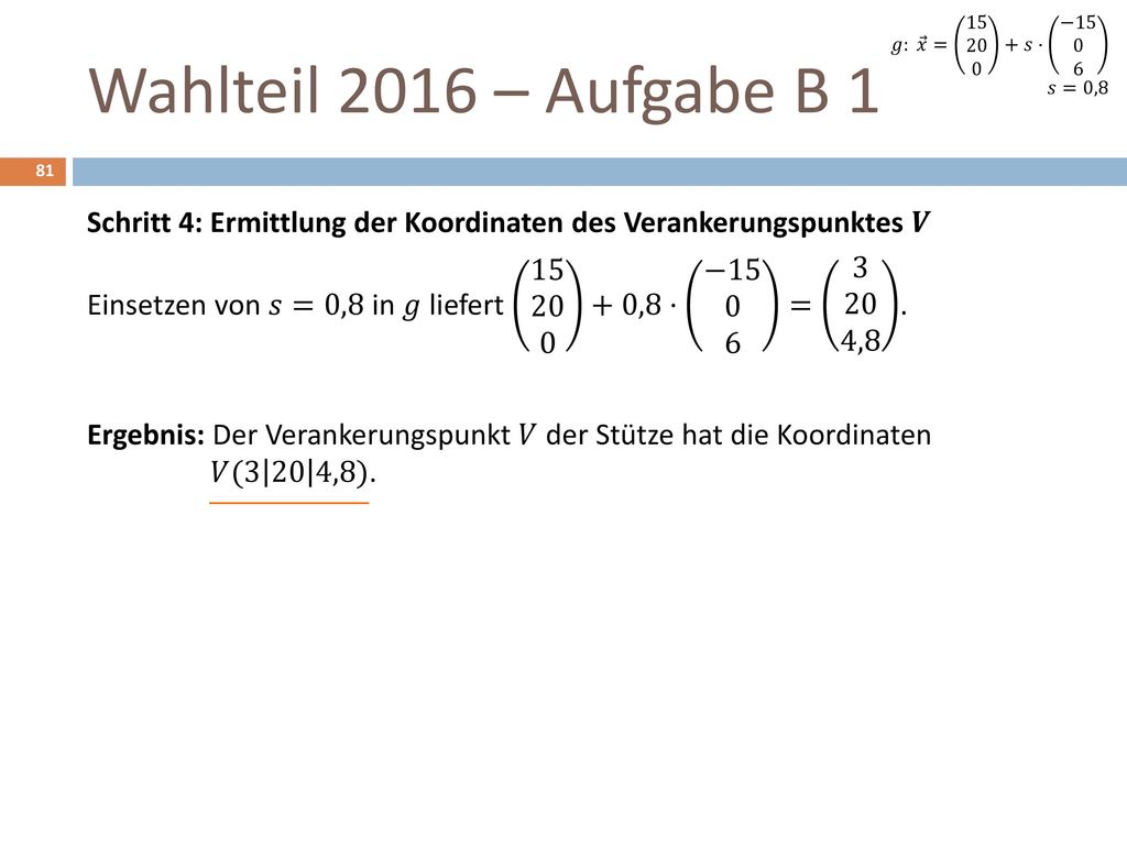 𝑔: 𝑥 = 𝑠⋅ − 𝑠=0,8. Wahlteil 2016 – Aufgabe B 1.