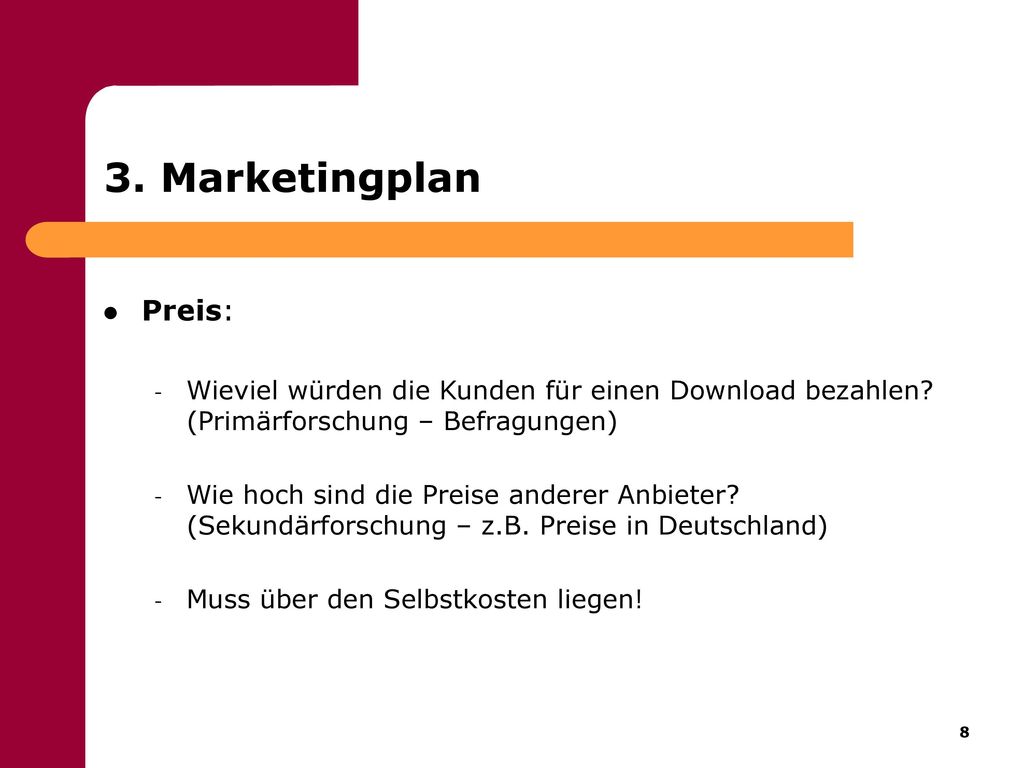 3. Marketingplan Preis: Wieviel würden die Kunden für einen Download bezahlen (Primärforschung – Befragungen)