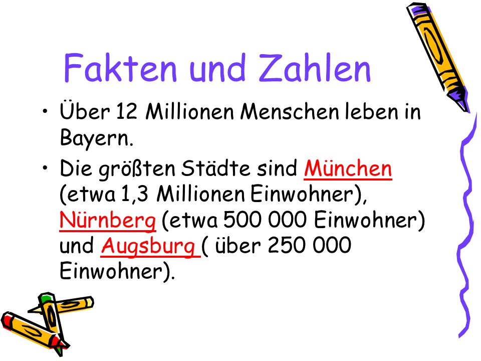 Fakten und Zahlen Über 12 Millionen Menschen leben in Bayern.