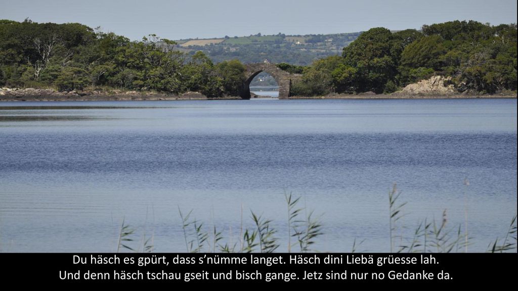 Du häsch es gpürt, dass s’nümme langet. Häsch dini Liebä grüesse lah.