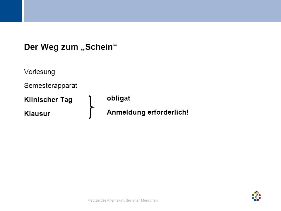 Der Weg zum „Schein Vorlesung Semesterapparat Klinischer Tag Klausur