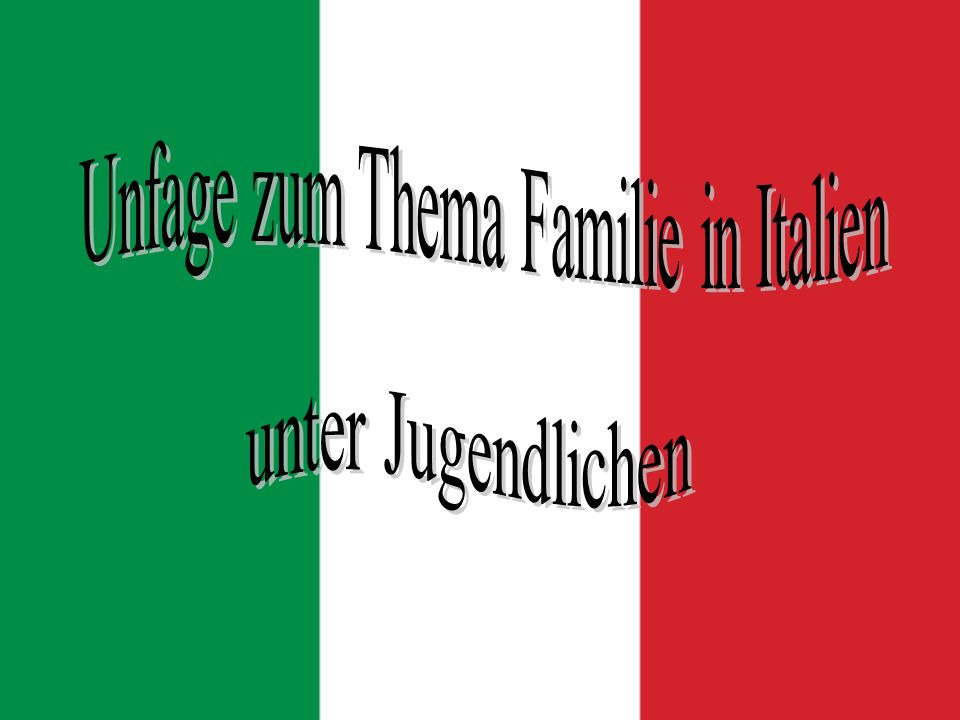 Unfage zum Thema Familie in Italien