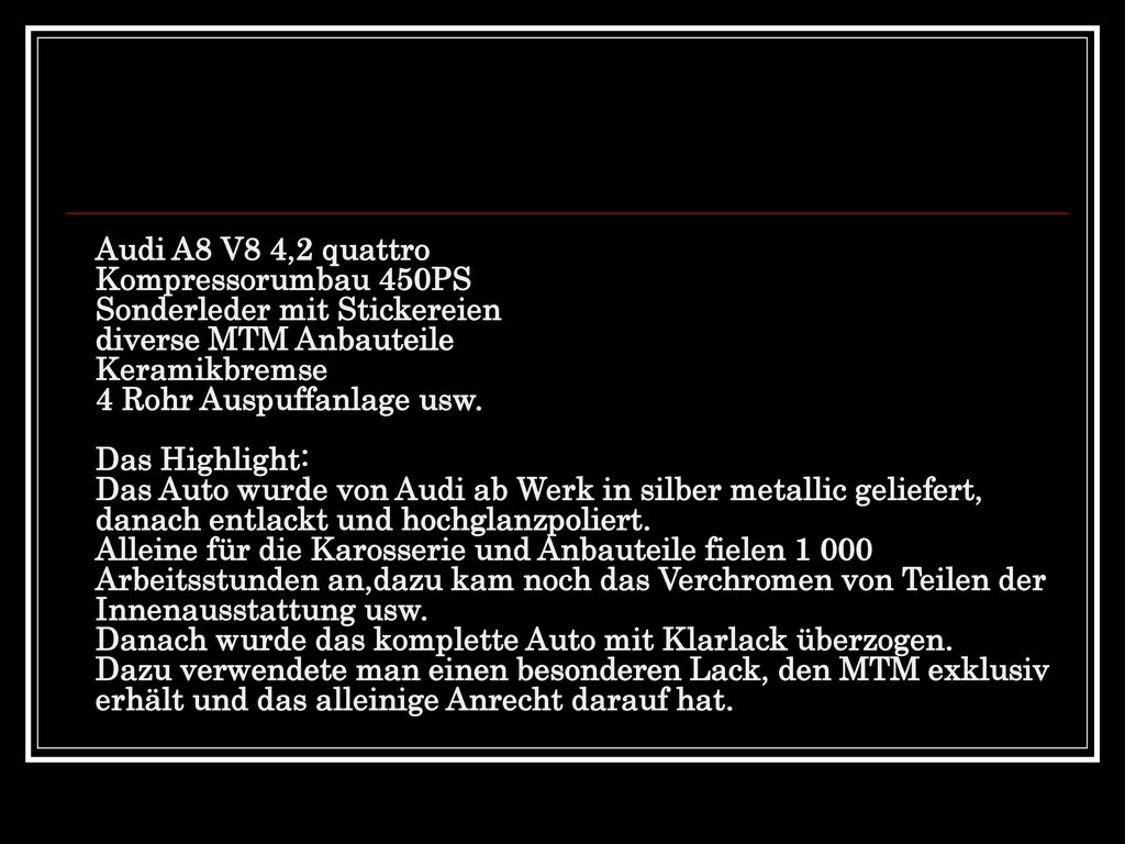 Audi A8 V8 4,2 quattro Kompressorumbau 450PS Sonderleder mit Stickereien diverse MTM Anbauteile Keramikbremse 4 Rohr Auspuffanlage usw.