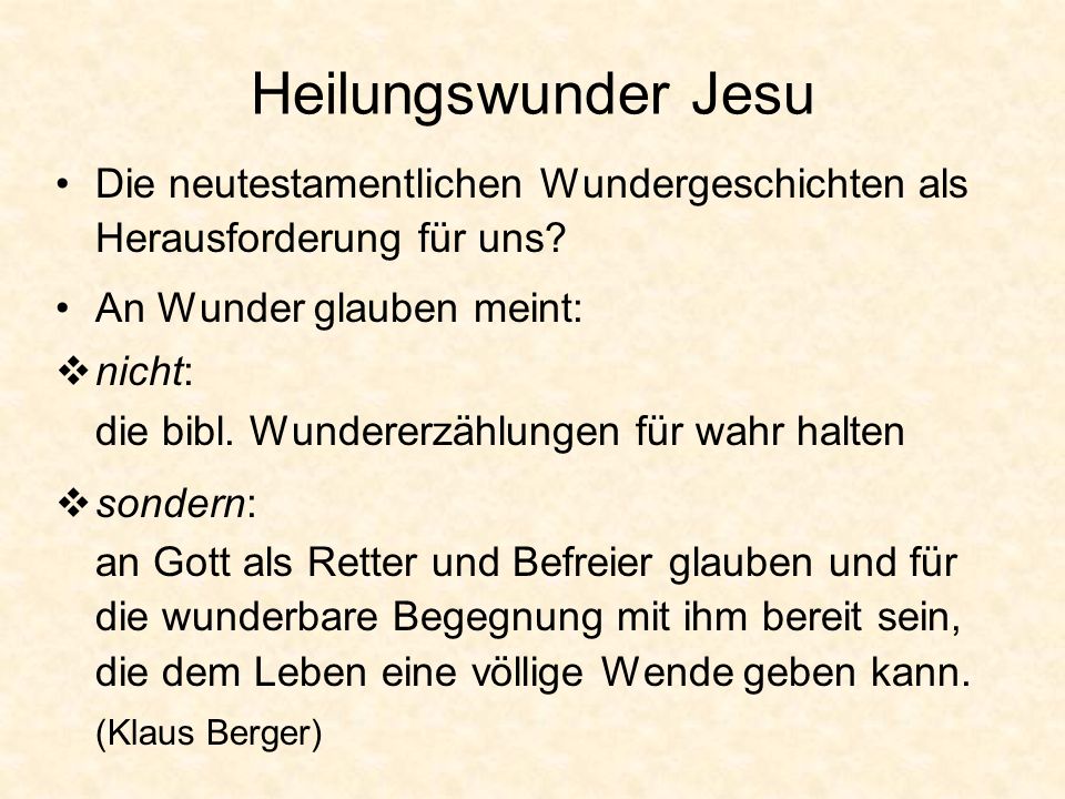 Heilungswunder Jesu Die neutestamentlichen Wundergeschichten als Herausforderung für uns An Wunder glauben meint: