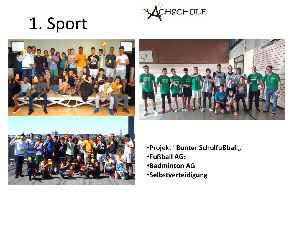 1. Sport Projekt Bunter Schulfußball„ Fußball AG: Badminton AG