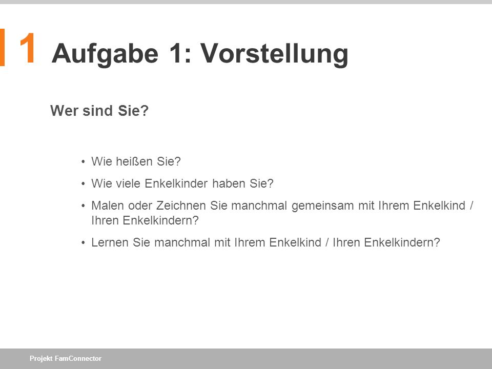 1 Aufgabe 1: Vorstellung Wer sind Sie Wie heißen Sie