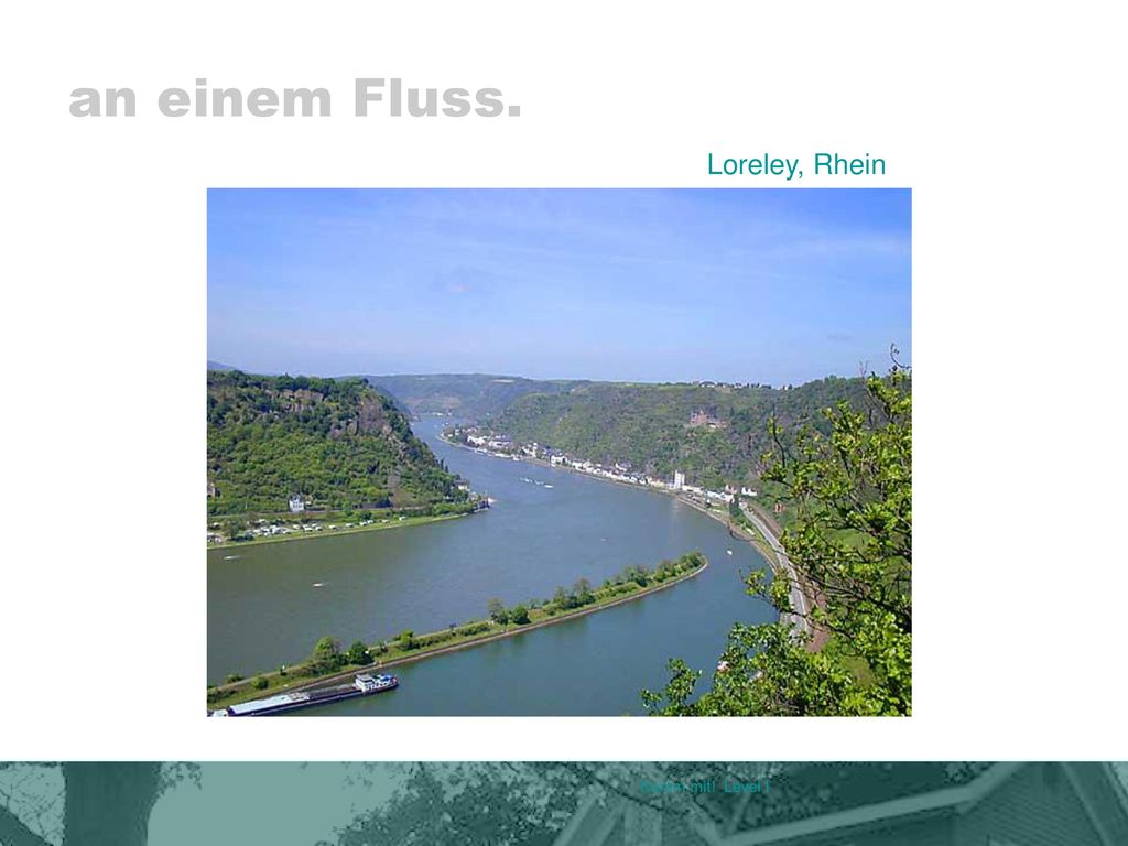 an einem Fluss. Loreley, Rhein Komm mit! Level I