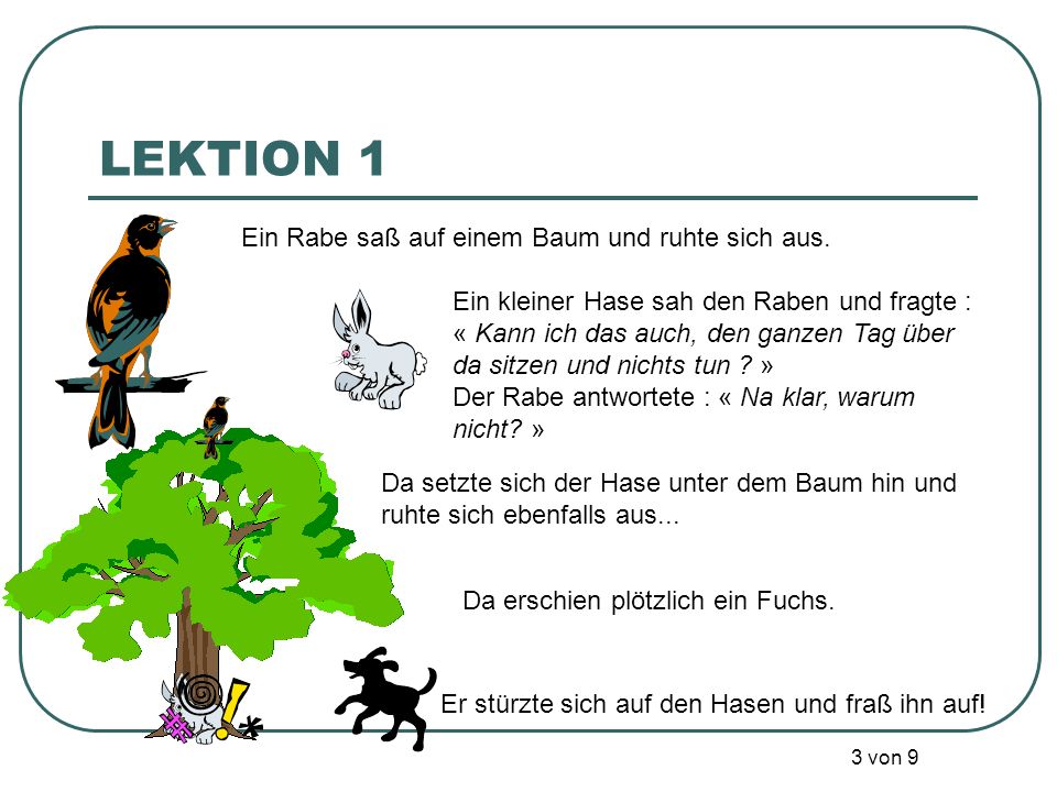 LEKTION 1 Er stürzte sich auf den Hasen und fraß ihn auf!