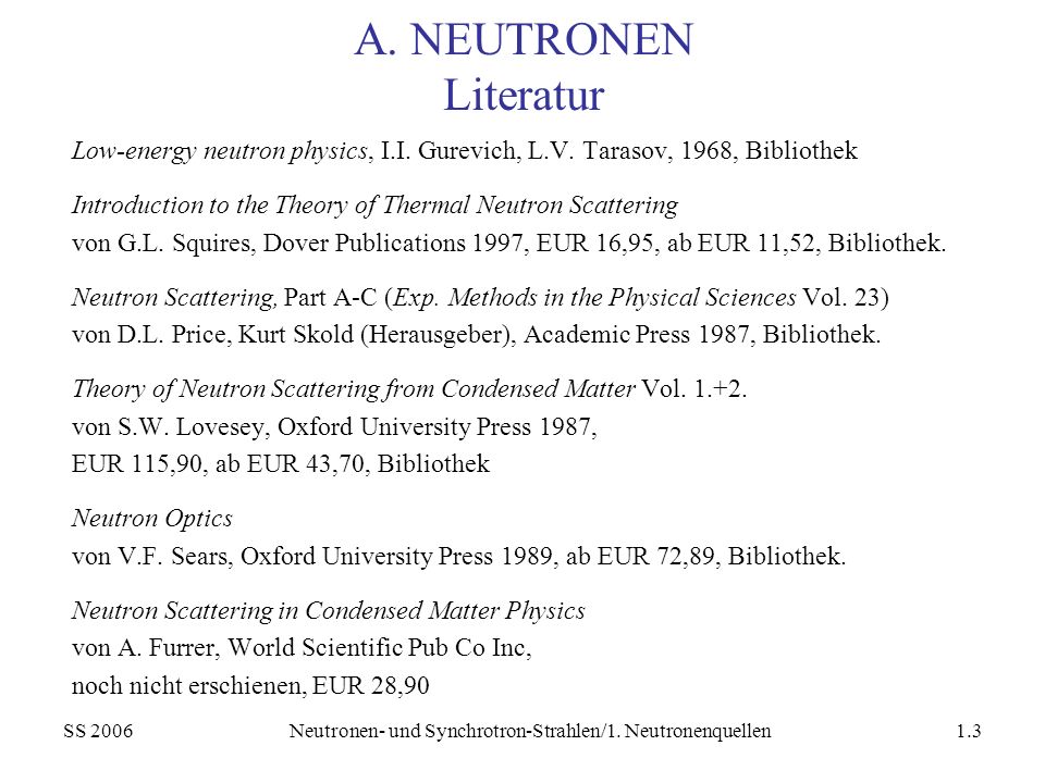 Neutronen- und Synchrotron-Strahlen/1. Neutronenquellen
