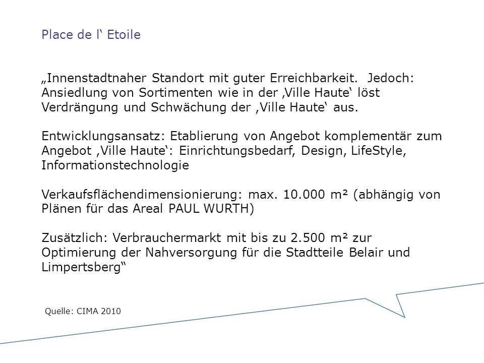Place de l‘ Etoile „Innenstadtnaher Standort mit guter Erreichbarkeit