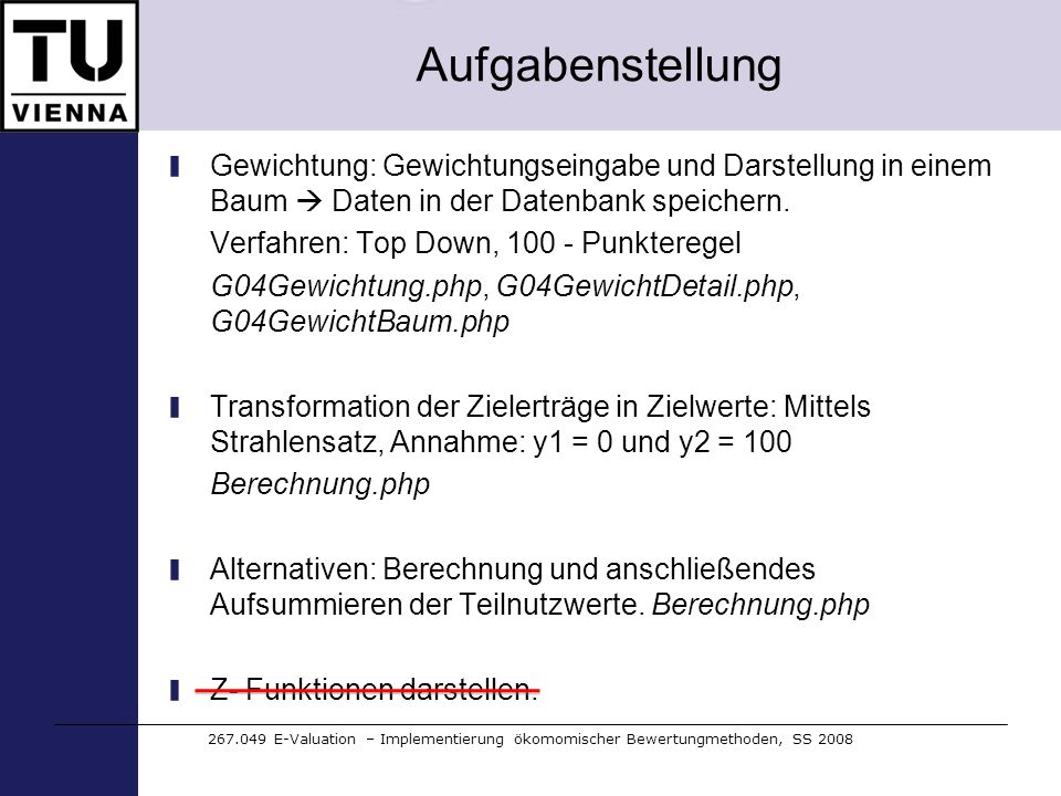 Aufgabenstellung Gewichtung: Gewichtungseingabe und Darstellung in einem Baum  Daten in der Datenbank speichern.