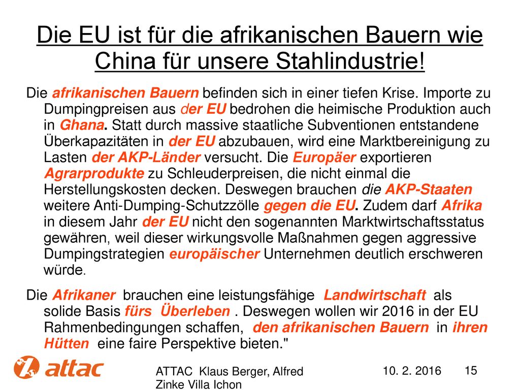 Die EU ist für die afrikanischen Bauern wie China für unsere Stahlindustrie!