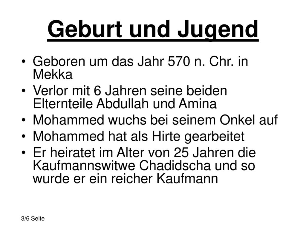 Geburt und Jugend Geboren um das Jahr 570 n. Chr. in Mekka