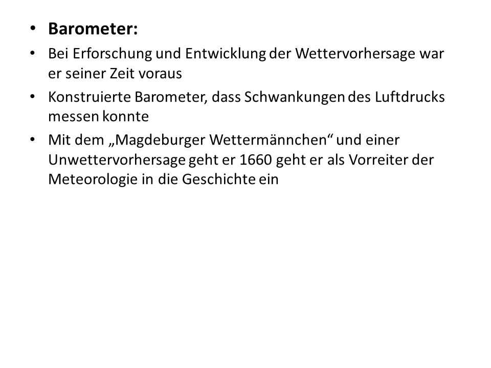 Barometer: Bei Erforschung und Entwicklung der Wettervorhersage war er seiner Zeit voraus.