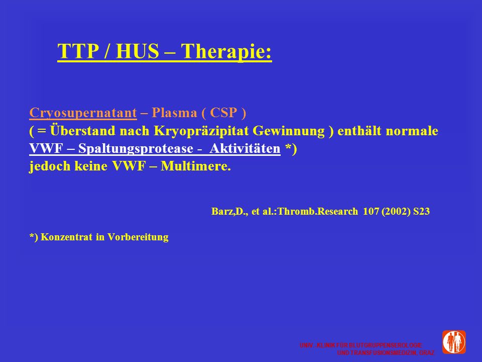 TTP / HUS – Therapie: Cryosupernatant – Plasma ( CSP )
