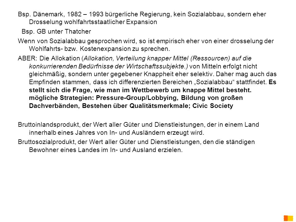 Bsp. Dänemark, 1982 – 1993 bürgerliche Regierung, kein Sozialabbau, sondern eher Drosselung wohlfahrtsstaatlicher Expansion