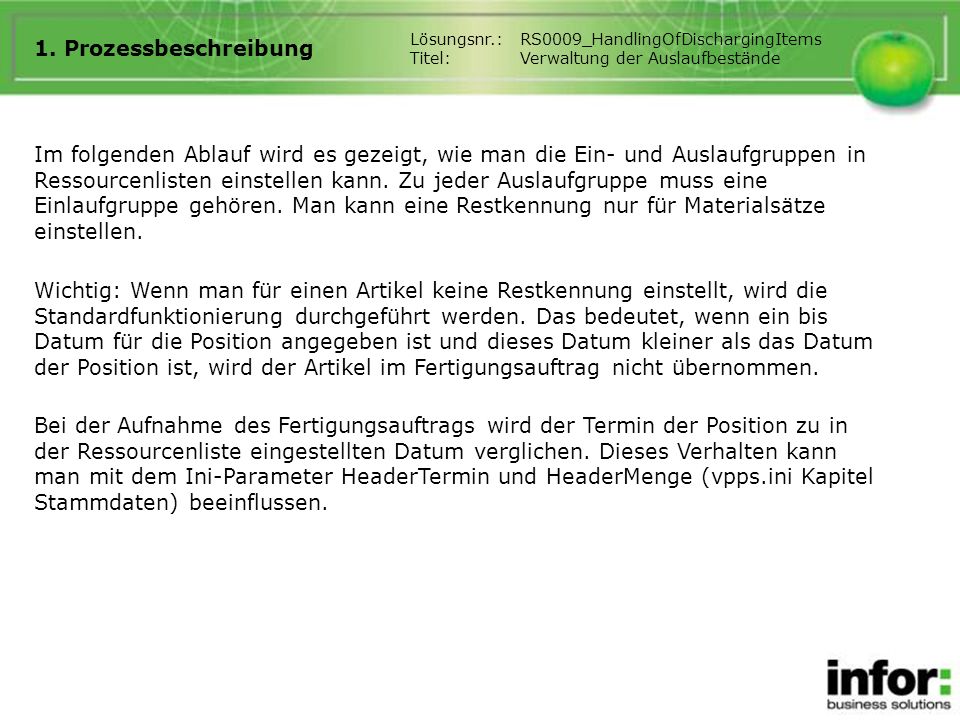 1. Prozessbeschreibung Lösungsnr.: RS0009_HandlingOfDischargingItems. Titel: Verwaltung der Auslaufbestände.