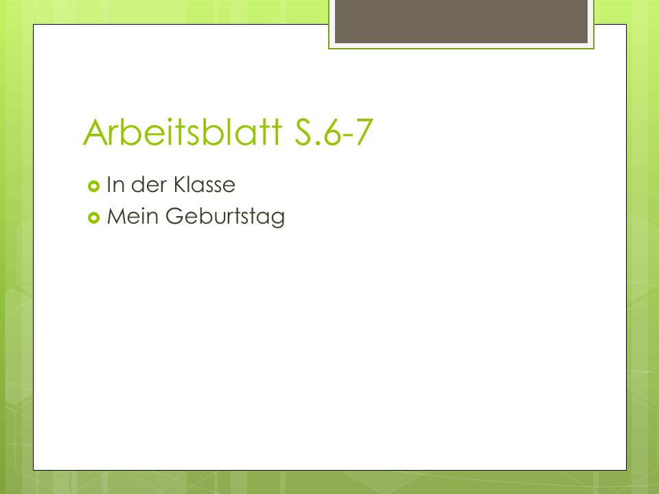 Arbeitsblatt S.6-7 In der Klasse Mein Geburtstag