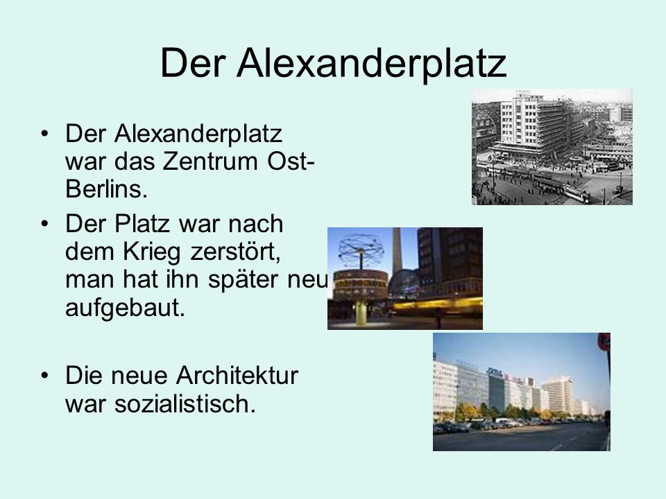 Der Alexanderplatz Der Alexanderplatz war das Zentrum Ost-Berlins.