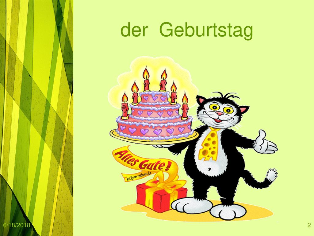 6/18/2018 der Geburtstag 6/18/2018 Copyright 2005 Brainy Betty, Inc.