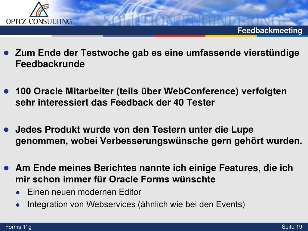 Feedbackmeeting Zum Ende der Testwoche gab es eine umfassende vierstündige Feedbackrunde.