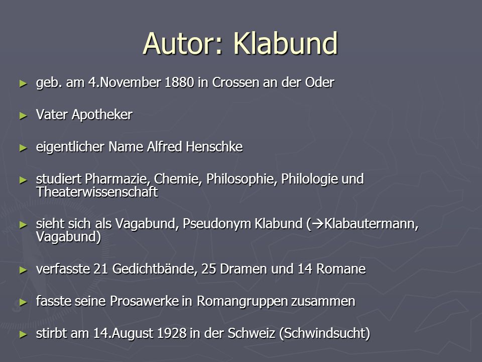 Autor: Klabund geb. am 4.November 1880 in Crossen an der Oder