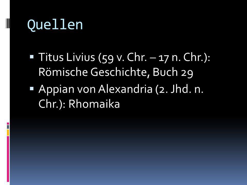 Quellen Titus Livius (59 v. Chr. – 17 n. Chr.): Römische Geschichte, Buch 29.