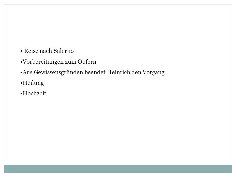 Reise nach Salerno Vorbereitungen zum Opfern. Aus Gewissensgründen beendet Heinrich den Vorgang. Heilung.
