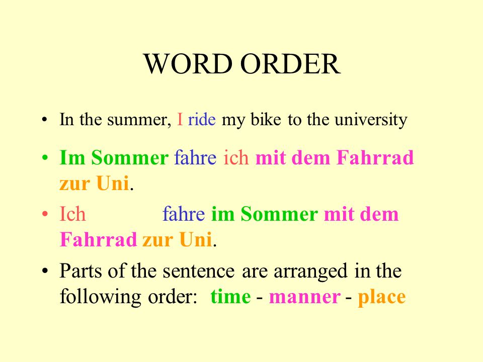 WORD ORDER Im Sommer fahre ich mit dem Fahrrad zur Uni.