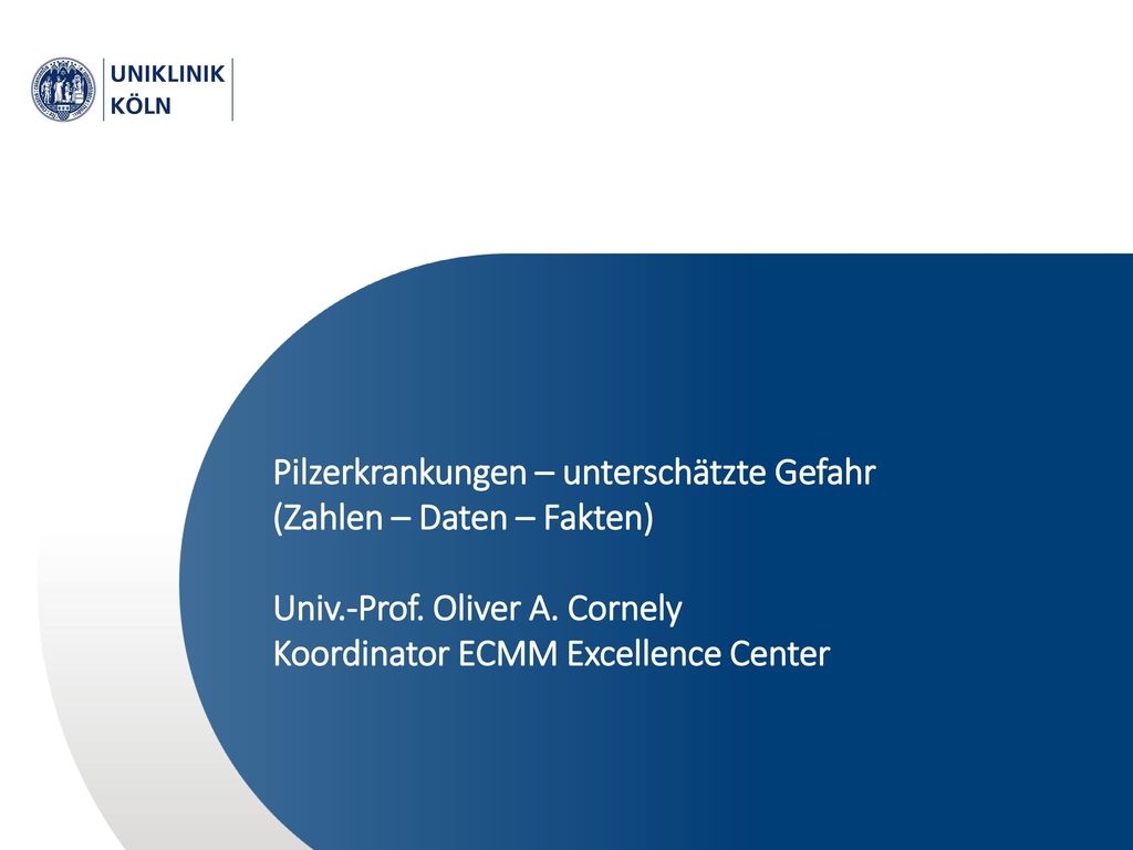 Pilzerkrankungen – unterschätzte Gefahr (Zahlen – Daten – Fakten) Univ