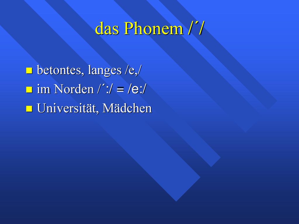 das Phonem /´/ betontes, langes /e,/ im Norden /´:/ = /e:/