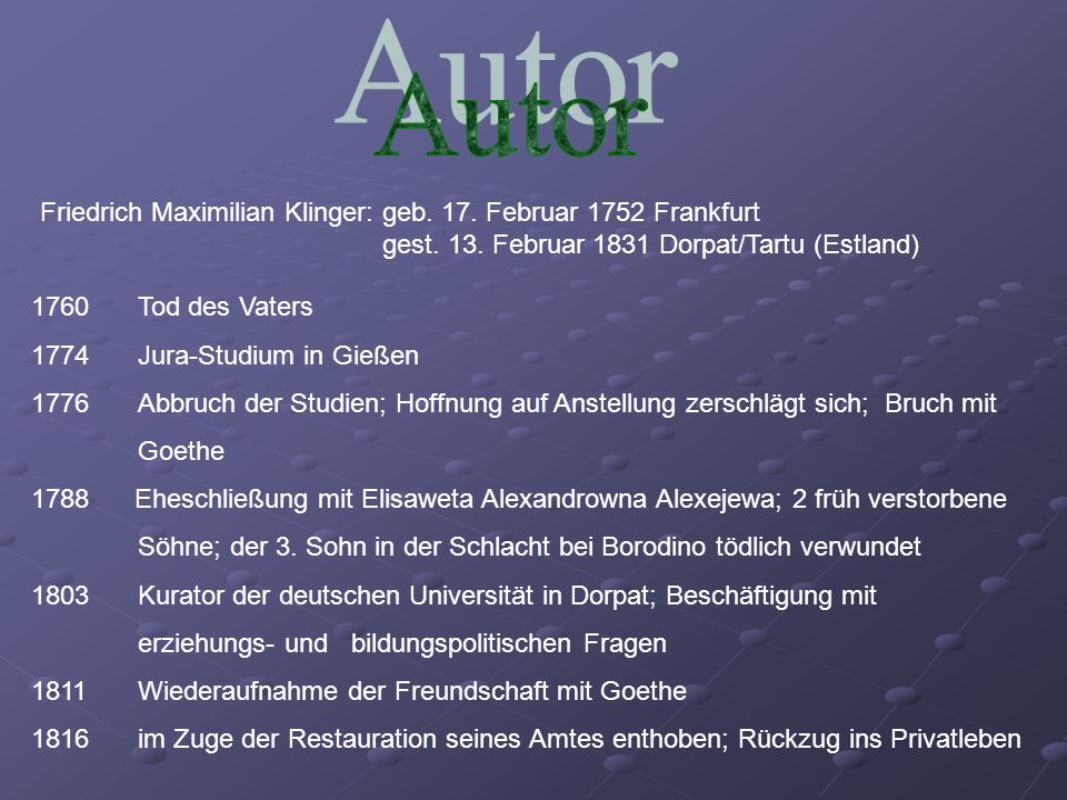 Autor Friedrich Maximilian Klinger: geb. 17. Februar 1752 Frankfurt