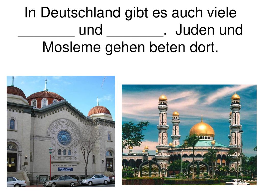 In Deutschland gibt es auch viele _______ und _______