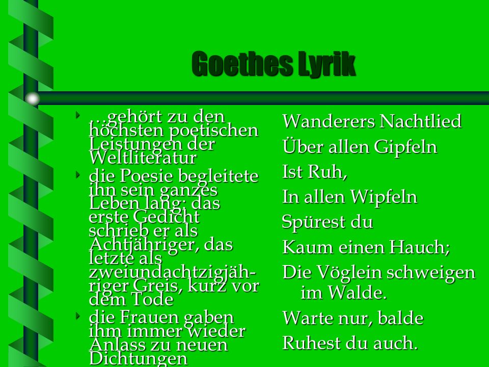 Goethes Lyrik …gehört zu den höchsten poetischen Leistungen der Weltliteratur.