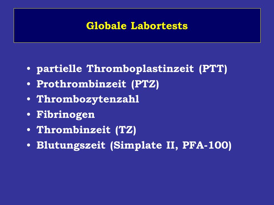 Globale Labortests partielle Thromboplastinzeit (PTT) Prothrombinzeit (PTZ) Thrombozytenzahl. Fibrinogen.