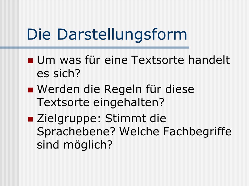 Die Darstellungsform Um was für eine Textsorte handelt es sich