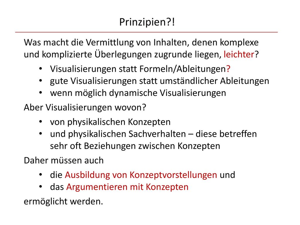 Prinzipien ! Was macht die Vermittlung von Inhalten, denen komplexe und komplizierte Überlegungen zugrunde liegen, leichter
