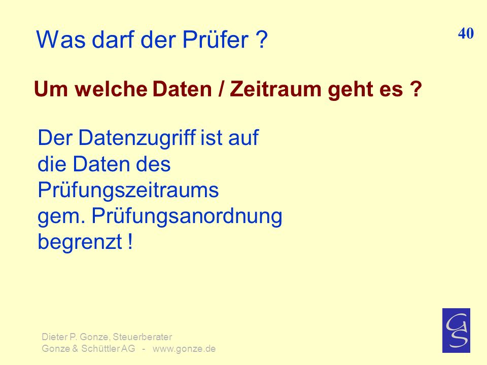 Was darf der Prüfer Um welche Daten / Zeitraum geht es