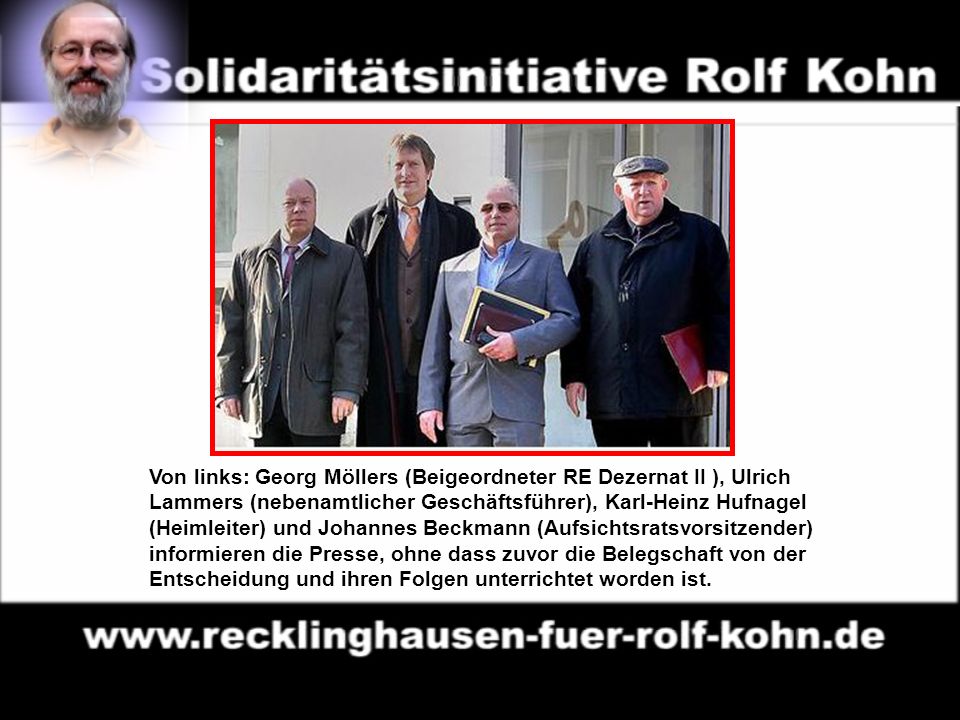 Von links: Georg Möllers (Beigeordneter RE Dezernat II ), Ulrich Lammers (nebenamtlicher Geschäftsführer), Karl-Heinz Hufnagel (Heimleiter) und Johannes Beckmann (Aufsichtsratsvorsitzender) informieren die Presse, ohne dass zuvor die Belegschaft von der Entscheidung und ihren Folgen unterrichtet worden ist.