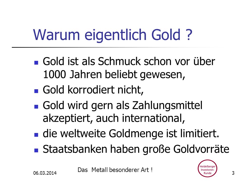Warum eigentlich Gold Gold ist als Schmuck schon vor über 1000 Jahren beliebt gewesen, Gold korrodiert nicht,