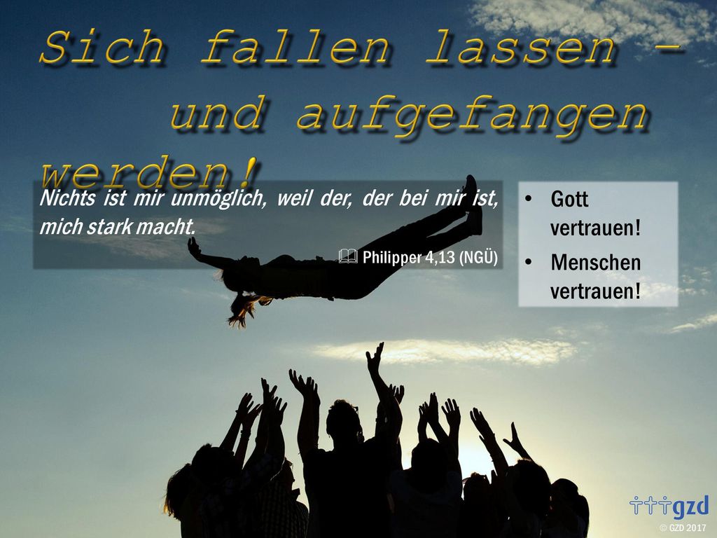 Nichts ist mir unmöglich, weil der, der bei mir ist, mich stark macht.