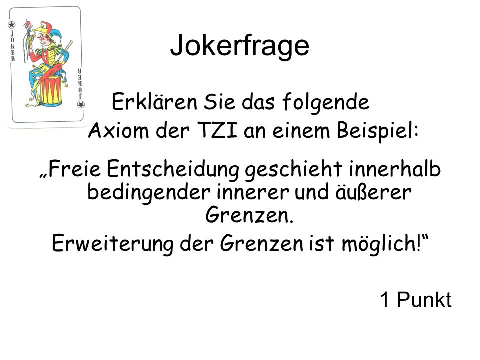 Jokerfrage Erklären Sie das folgende Axiom der TZI an einem Beispiel: