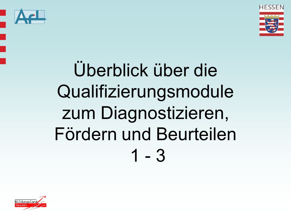 Überblick über die Qualifizierungsmodule zum Diagnostizieren, Fördern und Beurteilen 1 - 3