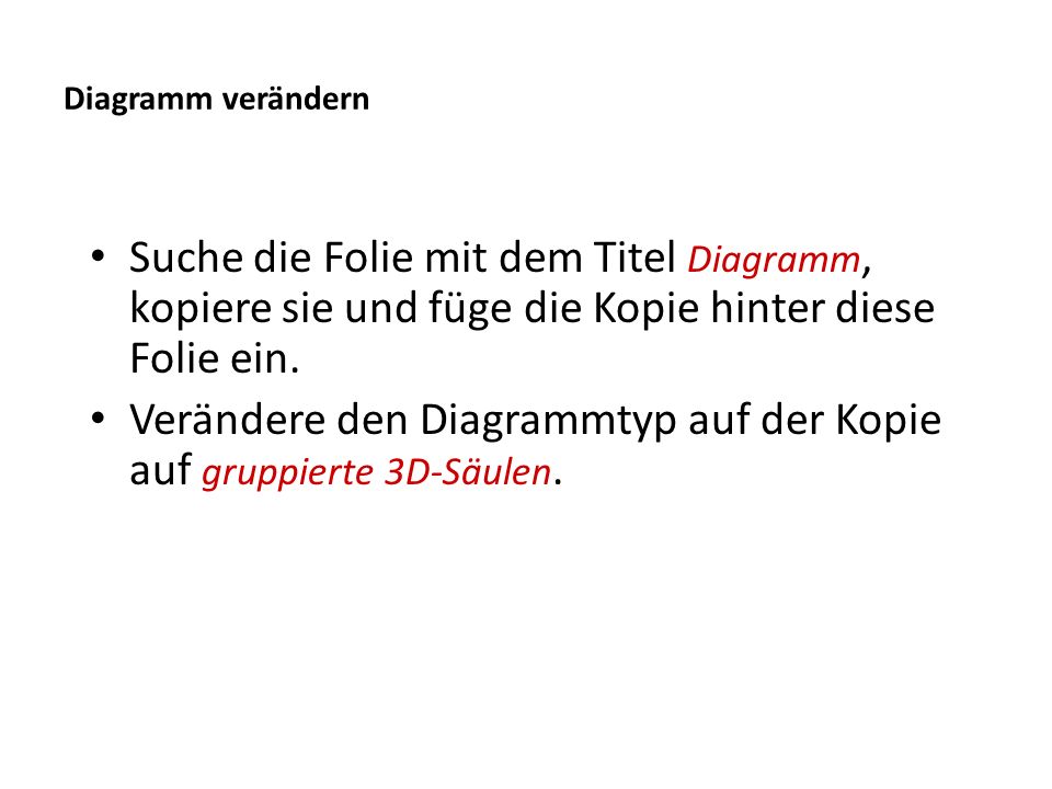 Verändere den Diagrammtyp auf der Kopie auf gruppierte 3D-Säulen.