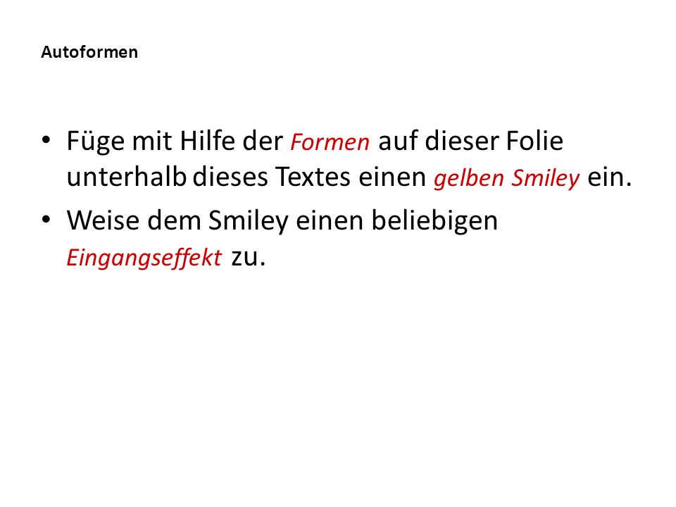 Weise dem Smiley einen beliebigen Eingangseffekt zu.