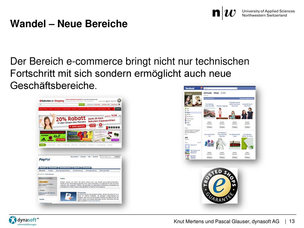 Wandel – Neue Bereiche Der Bereich e-commerce bringt nicht nur technischen Fortschritt mit sich sondern ermöglicht auch neue Geschäftsbereiche.