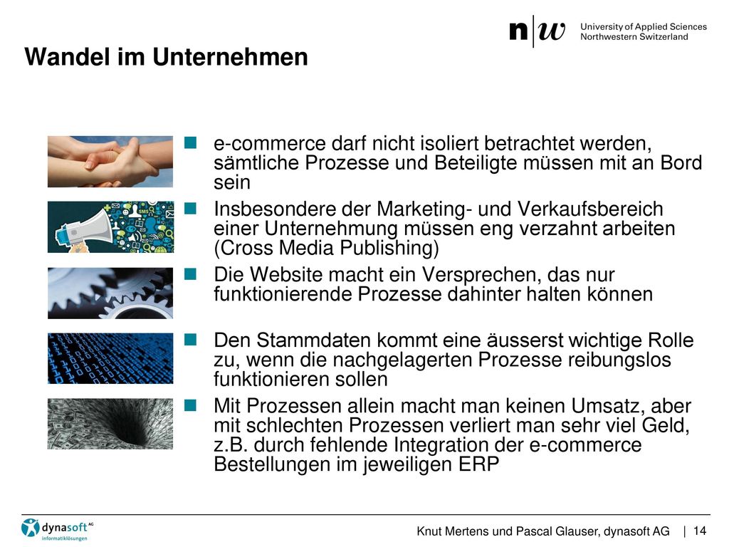 Wandel im Unternehmen e-commerce darf nicht isoliert betrachtet werden, sämtliche Prozesse und Beteiligte müssen mit an Bord sein.
