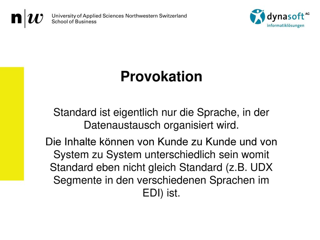 Provokation Standard ist eigentlich nur die Sprache, in der Datenaustausch organisiert wird.