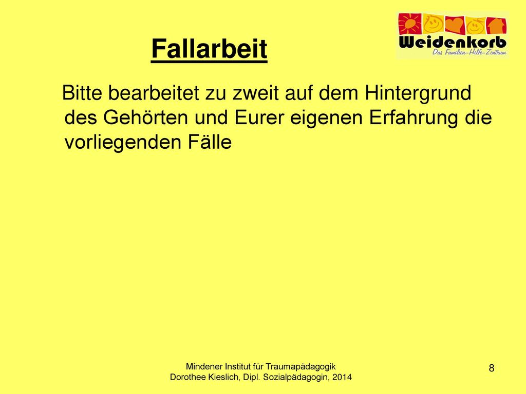Weidenkorb Fallarbeit. Bitte bearbeitet zu zweit auf dem Hintergrund des Gehörten und Eurer eigenen Erfahrung die vorliegenden Fälle.